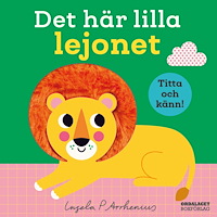 Ingela P Arrhenius Det här lilla lejonet (bok, board book)