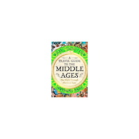 Anthony Bale A Travel Guide to the Middle Ages (pocket, eng)