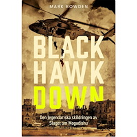 Mark Bowden Black Hawk Down : den legendariska skildringen av slaget om Mogadishu (pocket)