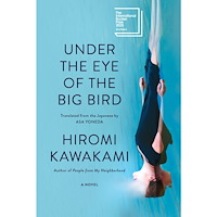 Hiromi Kawakami Under the Eye of the Big Bird: A Novel (häftad, eng)