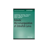Springer International Publishing AG Robotic Micromanipulation of Zebrafish Larva (häftad, eng)