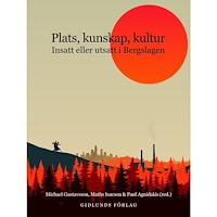 Maths Isacson Plats, kunskap, kultur : insatt eller utsatt i Bergslagen (bok, kartonnage)