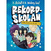 Katarina Ekstedt Rekordskolan - samlingsvolym: Del 1-3! (inbunden)
