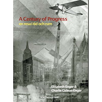 Elisabeth Enger A Century of Progress : en resa i tid och rum (bok, danskt band)