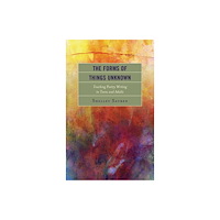 Bloomsbury Publishing PLC The Forms of Things Unknown (häftad, eng)
