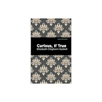 Mint Editions Curious, If True (häftad, eng)