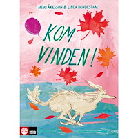 Mimi Åkesson Kom vinden! (inbunden)