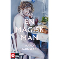 Maria Maunsbach En magisk man (inbunden)