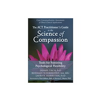 New Harbinger Publications ACT Practitioner's Guide to the Science of Compassion (häftad, eng)