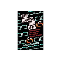 Beacon Press Our Bodies, Our Data (häftad, eng)