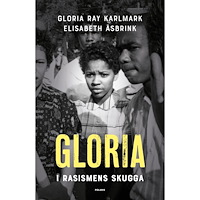 Gloria Ray Karlmark Gloria : i rasismens skugga (pocket)