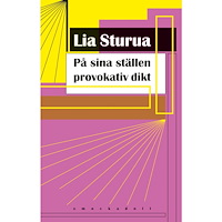 Lia Sturua På sina ställen provokativ dikt (häftad)