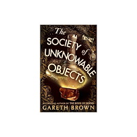 Gareth Brown The Society of Unknowable Objects (häftad, eng)