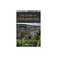 ACADEMIE DU VIN LIBRARY LIMITED The Story of Champagne (häftad, eng)