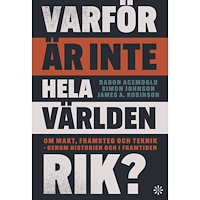 Simon Johnson Varför är inte hela världen rik?  Om makt, framsteg och teknik (inbunden)