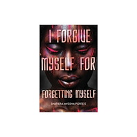 13th & Joan I Forgive Myself for Forgetting Myself (häftad, eng)