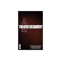 Nick Hern Books So You Want To Be A Theatre Designer? (häftad, eng)