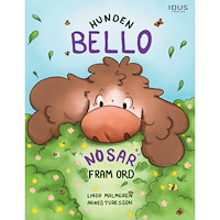 Linda Malmgren Hunden Bello nosar fram ord (inbunden)