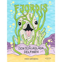 Maria Grönberg Fjordis, den själaglada delfinen (inbunden)