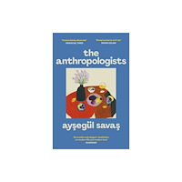 Aysegul Savas The Anthropologists (pocket, eng)