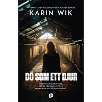 Louise Bäckelin Förlag Dö som ett djur (inbunden)
