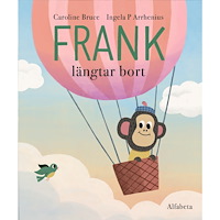 Caroline Bruce Frank längtar bort (inbunden)