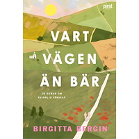 Birgitta Bergin Vart vägen än bär (inbunden)