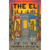 Theodore C. Van Alst The El: A Novel (häftad, eng)