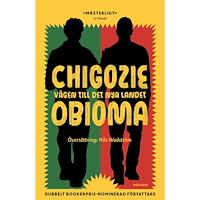 Chigozie Obioma Vägen till det nya landet (inbunden)