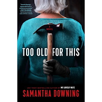 Samantha Downing Too Old for This (inbunden, eng)