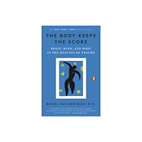 Penguin Group USA The Body Keeps the Score (häftad, eng)
