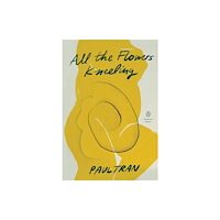 Penguin Group USA All the Flowers Kneeling (häftad, eng)
