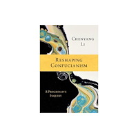 Oxford University Press Inc Reshaping Confucianism (häftad, eng)