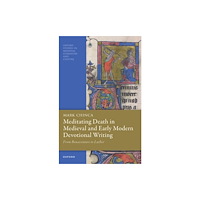 Oxford University Press Meditating Death in Medieval and Early Modern Devotional Writing (häftad, eng)