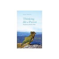 The university of chicago press Thinking like a Parrot (häftad, eng)