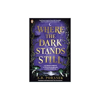 Penguin Random House Children's UK Where the Dark Stands Still (häftad, eng)