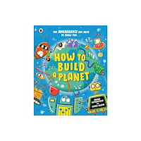 Penguin Random House Children's UK How to Build a Planet (häftad, eng)