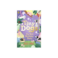 Penguin Random House Children's UK Tiny Dogs: The Best Birthday Party (häftad, eng)