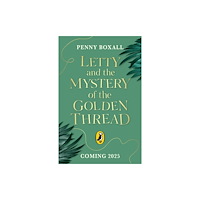 Penguin Random House Children's UK Letty and the Mystery of the Golden Thread (häftad, eng)