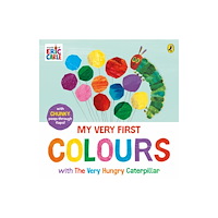 Penguin Random House Children's UK My Very First Colours with The Very Hungry Caterpillar (bok, board book, eng)