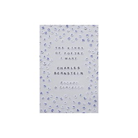 The university of chicago press The Kinds of Poetry I Want (häftad, eng)