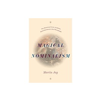 The university of chicago press Magical Nominalism (inbunden, eng)
