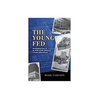 The university of chicago press The Young Fed (inbunden, eng)