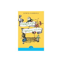 Penguin Random House Children's UK Through the Looking Glass and What Alice Found There (häftad, eng)