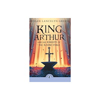 Penguin Random House Children's UK King Arthur and His Knights of the Round Table (häftad, eng)