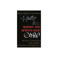 Indiana university press Where the Spirits Ride the Wind (häftad, eng)