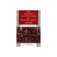 Indiana university press The Piano Master Classes of Franz Liszt, 1884–1886 (häftad, eng)