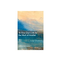 McGill-Queen's University Press To Give One’s Life for the Work of Another (häftad, eng)