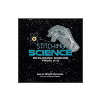 Firefly Books Ltd Stitching Science (inbunden, eng)