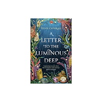 Little, Brown Book Group A Letter to the Luminous Deep (häftad, eng)